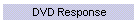 DVD Response